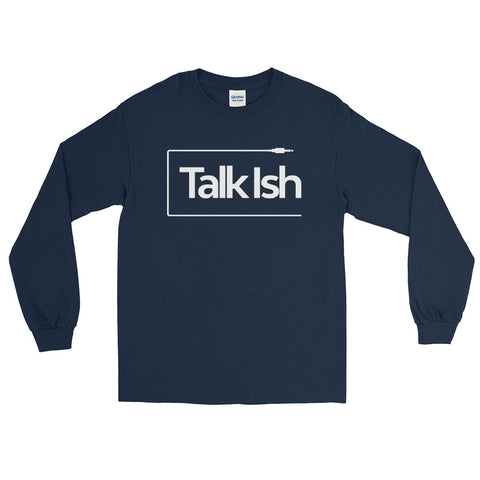 Talk Ish Long Sleeve Shirt